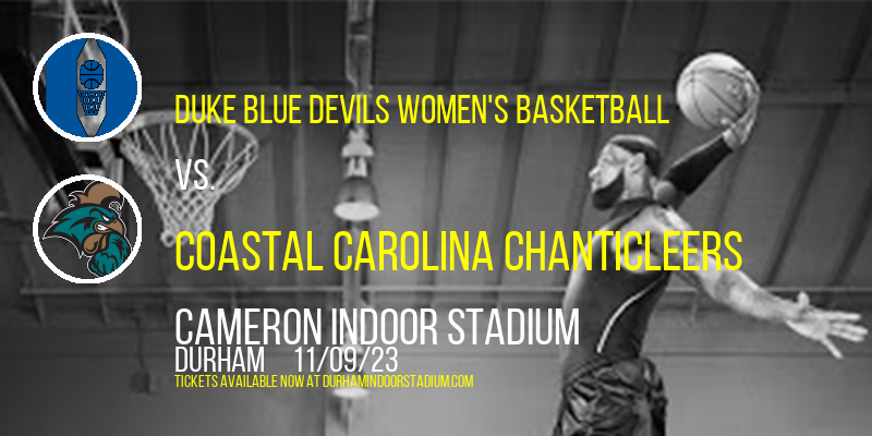 Duke Blue Devils Women's Basketball vs. Coastal Carolina Chanticleers at Cameron Indoor Stadium