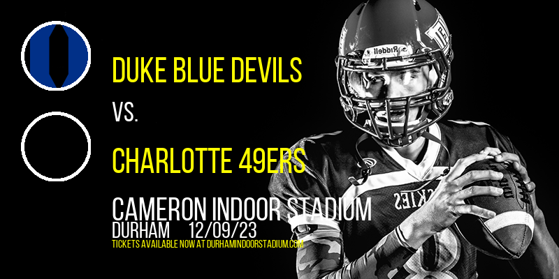 Duke Blue Devils vs. Charlotte 49ers at Cameron Indoor Stadium