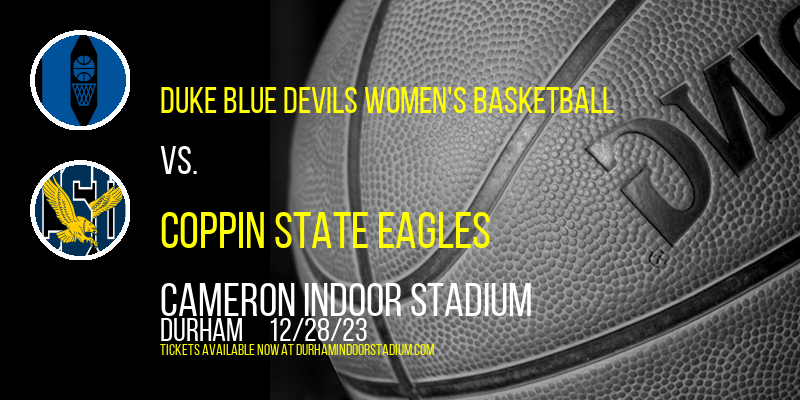 Duke Blue Devils Women's Basketball vs. Coppin State Eagles at Cameron Indoor Stadium