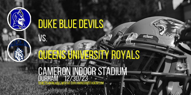 Duke Blue Devils vs. Queens University Royals at Cameron Indoor Stadium