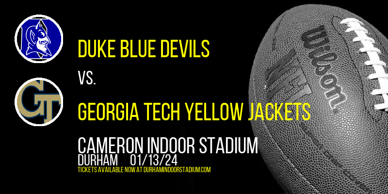 Duke Blue Devils vs. Georgia Tech Yellow Jackets at Cameron Indoor Stadium