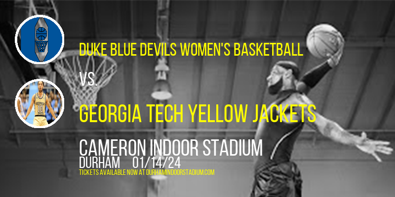 Duke Blue Devils Women's Basketball vs. Georgia Tech Yellow Jackets at Cameron Indoor Stadium