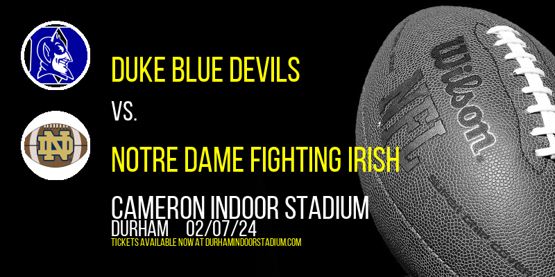 Duke Blue Devils vs. Notre Dame Fighting Irish at Cameron Indoor Stadium