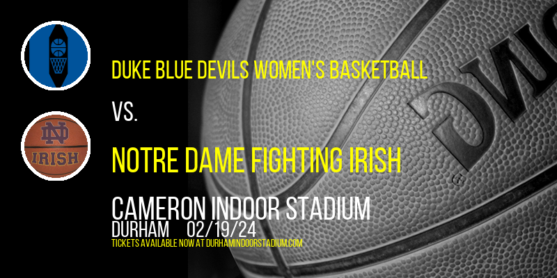 Duke Blue Devils Women's Basketball vs. Notre Dame Fighting Irish at Cameron Indoor Stadium