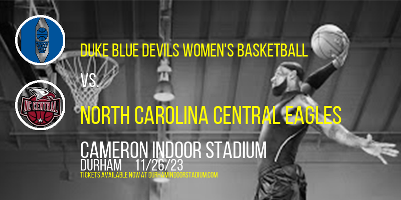 Duke Blue Devils Women's Basketball vs. North Carolina Central Eagles at Cameron Indoor Stadium
