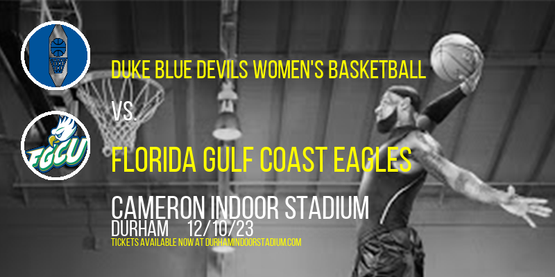 Duke Blue Devils Women's Basketball vs. Florida Gulf Coast Eagles at Cameron Indoor Stadium